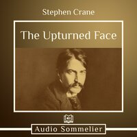 The Upturned Face - Stephen Crane