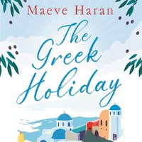 The Greek Holiday - Maeve Haran