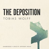 The Deposition - Tobias Wolff