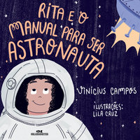 Rita e o manual para ser astronauta - Vinicius Campos