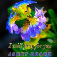 I will pray for you - Janet Odani