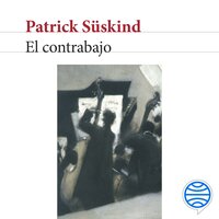 El contrabajo - Patrick Süskind