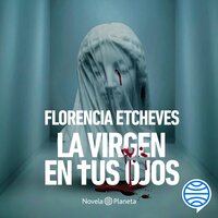 La virgen en tus ojos - Florencia Etcheves