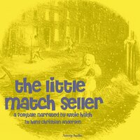 The Little Match Seller, a Fairy Tale - Hans Christian Andersen