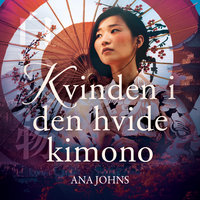 Kvinden i den hvide Kimono - Ana Johns