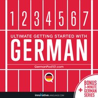 Learn German - Ultimate Getting Started with German - Innovative Language Learning