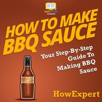 How To Make BBQ Sauce: Your Step By Step Guide To Making BBQ Sauce - HowExpert