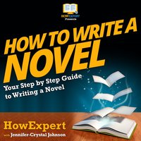 How To Write A Novel: Your Step by Step Guide To Installing a Home Surveillance System - HowExpert, Jennifer-Crystal Johnson