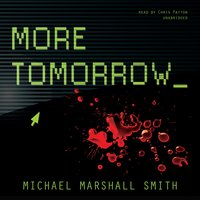 More Tomorrow - Michael Marshall Smith