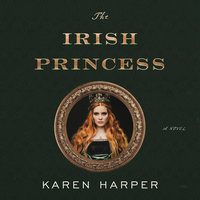 The Irish Princess: A Novel - Karen Harper