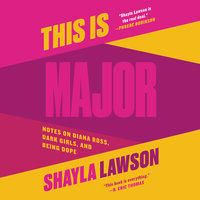 This Is Major: Notes on Diana Ross, Dark Girls, and Being Dope - Shayla Lawson