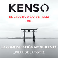 La comunicación no violenta. Pilar de la Torre - KENSO