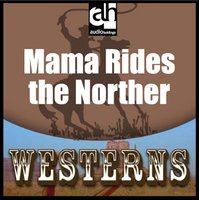 Mama Rides the Norther - Lewis B. Patten