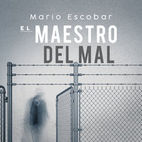 El maestro del mal - Mario Escobar