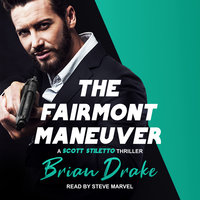 The Fairmont Maneuver - Brian Drake