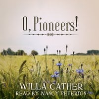 O, Pioneers! - Willa Cather