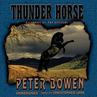 Thunder Horse: A Gabriel Du Pré Mystery - Peter Bowen