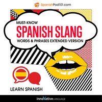 Learn Spanish: Must-Know Spanish Slang Words & Phrases - Innovative Language Learning