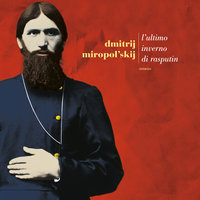 L'ultimo inverno di Rasputin - Dmitri Miropolsky