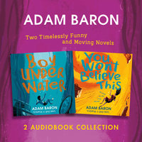 Adam Baron Audio Collection: Boy Underwater, You Won’t Believe This - Adam Baron