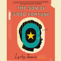 The Son of Good Fortune: A Novel - Lysley Tenorio