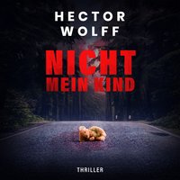 Nicht mein Kind - Hector Wolff
