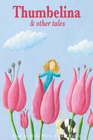 Thumbelina and Other Tales - Beatrix Potter, Charles Perrault, Hans Christian Andersen, Joseph Jacobs