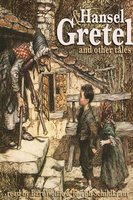 Hansel and Gretel and Other Tales - Brothers Grimm