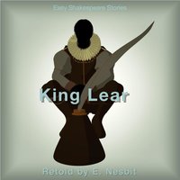 King Lear Retold by E. Nesbit: Easy Shakespeare Stories - E. Nesbit