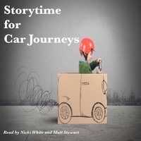 Storytime for Car Journeys - Beatrix Potter, Andrew Lang, Rudyard Kipling, Abbie Walker, George Putnam, Brothers Grimm, E. Nesbit
