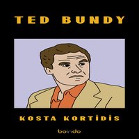 Ted Bundy - Kosta Kortidis