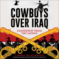 Cowboys Over Iraq: Leadership from the Saddle - Jimmy Blackmon