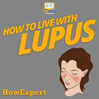 How To Live With Lupus - HowExpert