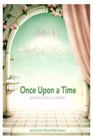 Once Upon a Time: Bedtime Stories for Children - Rudyard Kipling, The Brothers Grimm
