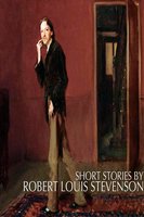 Short Stories - Robert Louis Stevenson