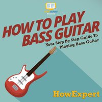 How To Play Bass Guitar - HowExpert