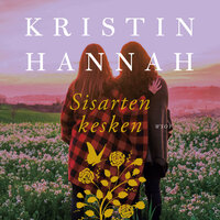 Sisarten kesken - Kristin Hannah