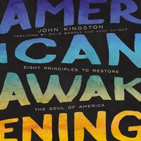 American Awakening: Eight Principles to Restore the Soul of America - John Kingston