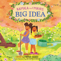Kamala and Maya’s Big Idea - Meena Harris