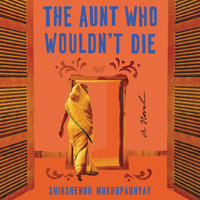 The Aunt Who Wouldn't Die: A Novel - Shirshendu Mukhopadhyay