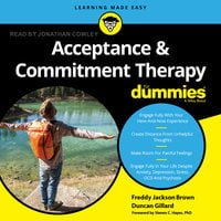 Acceptance and Commitment Therapy For Dummies - Freddy Jackson Brown, Duncan Gillard