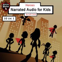 Heroes: Narrated Audio for Kids - Jeff Child