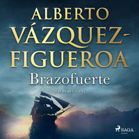 Brazofuerte - Alberto Vázquez-Figueroa