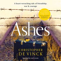 Ashes: A WW2 historical fiction inspired by true events. A story of friendship, war and courage - Christopher de Vinck