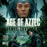 Age of Aztec: Pantheon Book 4 - James Lovegrove