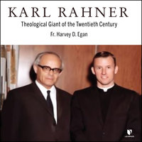 Karl Rahner: Theological Giant of the Twentieth Century - Harvey D. Egan