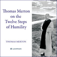 Thomas Merton on the Twelve Steps of Humility - Thomas Merton