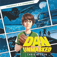 Dan Unmasked - Chris Negron