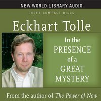 In the Presence of a Great Mystery - Eckhart Tolle