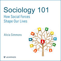 Sociology 101: How Social Forces Shape Our Lives - Alicia Simmons